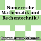 Numerische Mathematik und Rechentechnik /