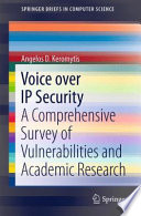 Voice over IP Security [E-Book] : A Comprehensive Survey of Vulnerabilities and Academic Research /