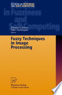 Fuzzy techniques in image processing : 31 tables /