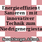 Energieeffizient Sanieren : mit innovativer Technik zum Niedrigenergiestand /