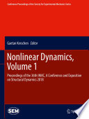 Nonlinear Dynamics, Volume 1 [E-Book] : Proceedings of the 36th IMAC, A Conference and Exposition on Structural Dynamics 2018 /