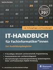 IT-Handbuch für Fachinformatiker*innen : der Ausbildungsbegleiter für Anwendungsentwicklung und Systemintegration /