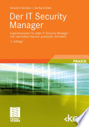 Der IT Security Manager [E-Book] : Expertenwissen für jeden IT Security Manager — Von namhaften Autoren praxisnah vermittelt /