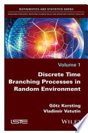 Discrete time branching processes in random environment. Volume 1 [E-Book] /