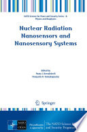 Nuclear Radiation Nanosensors and Nanosensory Systems [E-Book] /