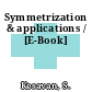 Symmetrization & applications / [E-Book]