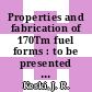 Properties and fabrication of 170Tm fuel forms : to be presented at the 1968 AIME nuclear metallurgy symposium on materials for radioisotope heat sources october 2 - 4, 1968, Gatlinburg, Tennessee [E-Book] /