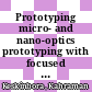 Prototyping micro- and nano-optics prototyping with focused ion beam lithography [E-Book] /
