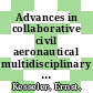 Advances in collaborative civil aeronautical multidisciplinary design optimization / [E-Book]