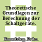 Theoretische Grundlagen zur Berechnung der Schaltgeräte.