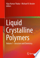 Liquid Crystalline Polymers [E-Book] : Volume 1–Structure and Chemistry /