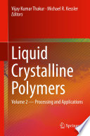 Liquid Crystalline Polymers [E-Book] : Volume 2--Processing and Applications /