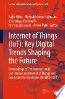 Internet of Things (IoT): Key Digital Trends Shaping the Future [E-Book] : Proceedings of 7th International Conference on Internet of Things and Connected Technologies (ICIoTCT 2022) /