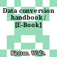 Data conversion handbook / [E-Book]