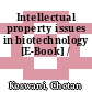 Intellectual property issues in biotechnology [E-Book] /