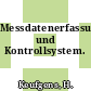 Messdatenerfassungssystem und Kontrollsystem.