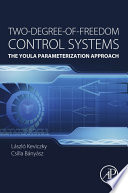 Two-degree-of-freedom control systems : the Youla ParamLászlo Kevickzy and Csilla Bányász.eterization approach [E-Book] /
