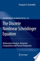 The Discrete Nonlinear Schrödinger Equation [E-Book] : Mathematical Analysis, Numerical Computations and Physical Perspectives /