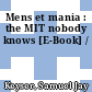 Mens et mania : the MIT nobody knows [E-Book] /