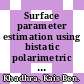 Surface parameter estimation using bistatic polarimetric x-band measurements /