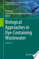 Biological Approaches in Dye-Containing Wastewater. Volume 2 [E-Book] /