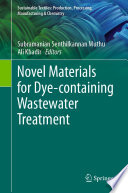 Novel Materials for Dye-containing Wastewater Treatment [E-Book] /
