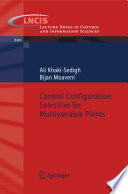 Control Configuration Selection for Multivariable Plants [E-Book] /