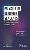Polysulfide oligomer sealants : synthesis, properties, and applications [E-Book] /