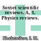 Soviet scientific reviews. A, 1. Physics reviews.