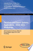 Database and Expert Systems Applications - DEXA 2023 Workshops [E-Book] : 34th International Conference, DEXA 2023, Penang, Malaysia, August 28-30, 2023, Proceedings /