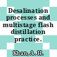 Desalination processes and multistage flash distillation practice.