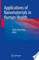 Applications of Nanomaterials in Human Health [E-Book] /
