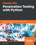 Hands-on penetration testing with python : enhance your ethical hacking skills to build automated and intelligent systems [E-Book] /
