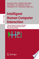 Intelligent Human Computer Interaction [E-Book] : 13th International Conference, IHCI 2021, Kent, OH, USA, December 20-22, 2021, Revised Selected Papers /