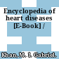 Encyclopedia of heart diseases [E-Book] /