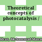 Theoretical concepts of photocatalysis /
