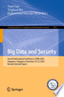 Big Data and Security [E-Book] : Second International Conference, ICBDS 2020, Singapore, Singapore, December 20-22, 2020, Revised Selected Papers /