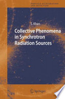 Collective Phenomena in Synchrotron Radiation Sources [E-Book] : Prediction, Diagnostics, Countermeasures /