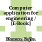 Computer application for engineering / [E-Book]