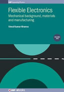 Flexible electronics . 1 . Mechanical background, materials and manufacturing [E-Book] /