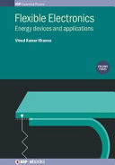 Flexible electronics . 3 . Energy devices and applications [E-Book] /