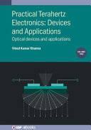 Practical terahertz electronics. Volume 2. Optical devices and applications : devices and applications [E-Book] /