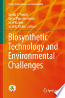 Biosynthetic Technology and Environmental Challenges [E-Book] /