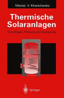 Thermische Solaranlagen : Grundlagen, Planung und Auslegung /