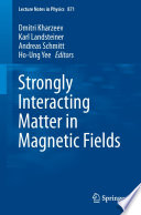 Strongly Interacting Matter in Magnetic Fields [E-Book] /