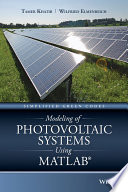 Modeling of photovoltaic systems using MATLAB : simplified green codes [E-Book] /