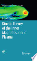 Kinetic Theory of the Inner Magnetospheric Plasma [E-Book] /