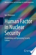 Human Factor in Nuclear Security [E-Book] : Establishing and Optimizing Security Culture /