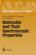 Molecules and their spectroscopic properties : with 78 tables /
