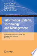 Information Systems, Technology and Management [E-Book] : Third International Conference, ICISTM 2009, Ghaziabad, India, March 12-13, 2009. Proceedings /